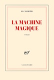 Luc Leruth - La machine magique.