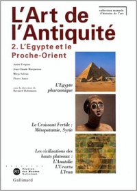 Jean-Claude Margueron et Pierre Amiet - L'Art De L'Antiquite. Tome 2, L'Egypte Et Le Proche-Orient.