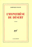 Dominique Sigaud - L'hypothèse du désert.