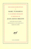 Marc Fumaroli et Jean-Denis Bredin - Discours de réception de Marc Fumaroli à l'Académie française.