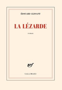 Edouard Glissant - La lézarde.