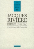 Jacques Rivière - Etudes. L'Oeuvre Critique De Jacques Riviere A La Nouvelle Revue Francaise (1909-1924).