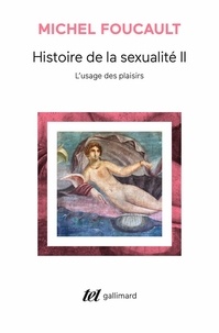 Michel Foucault - Histoire de la sexualité - Tome 2, L'usage des plaisirs.