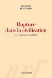 Jacques Julliard - Rupture dans la civilisation - Le révélateur irakien.