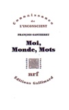 François Gantheret - Moi, monde, mots.