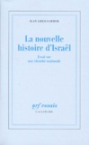 Ilan Greilsammer - La Nouvelle Histoire D'Israel. Essai Sur Une Identite Nationale.