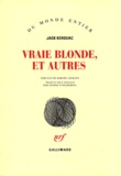 Jack Kerouac - Vraie blonde, et autres.