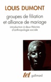 Louis Dumont - Groupes De Filiation Et Alliance De Mariage. Introduction A Deux Theories D'Anthropologie Sociale.