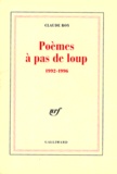 Claude Roy - Poèmes à pas de loup - 1992-1996.