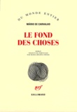 Mario de Carvalho - Le Fond Des Choses.