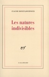 Claude Royet-Journoud - Les natures indivisibles.