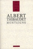 Albert Thibaudet - Montaigne.