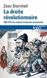 Zeev Sternhell - La Droite Revolutionnaire. 1885-1914, Les Origines Francaises Du Fascisme.