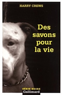 Harry Crews - Des savons pour la vie.