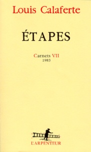 Louis Calaferte - Etapes. Carnets 7, 1983.