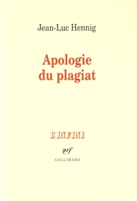 Jean-Luc Hennig - Apologie du plagiat.