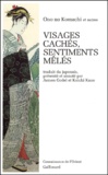 No komachi Ono et Koichi Kano - Visages Caches, Sentiments Meles. Le Livre Poetique De Komachi; Les Cinq No Du Cycle Komachi, Le Dit De Komachi.