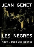 Jean Genet - Les nègres - Pour jouer les nègres.