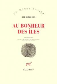 Bob Shacochis - Au Bonheur Des Iles.