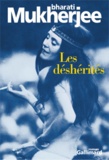 Bharati Mukherjee - Les Desherites.