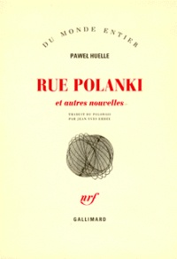 Pawel Huelle - Rue Polanki Et Autres Nouvelles.