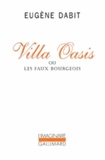 Eugène Dabit - Villa Oasis ou Les faux bourgeois.