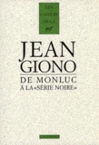 Jean Giono - Cahiers Giono Tome 5 - De Monluc à la "Série noire".