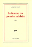 Laurence Cossé - La femme du premier ministre.