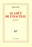 Pierre Hebey - Le Gout De L'Inactuel. Coquecigrues.