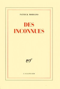 Patrick Modiano - Des inconnues.