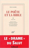 Paul Claudel - Le Poëte et la Bible - Tome 2, 1945-1955.