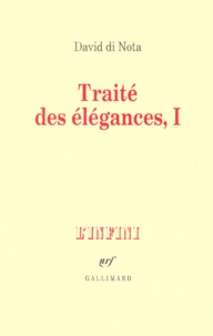 David Di Nota - Traite Des Elegances. Tome 1.