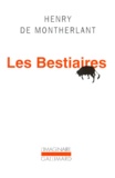 Henry de Montherlant - Les bestiaires.