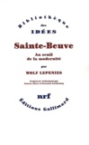Wolf Lepenies - Sainte-Beuve. Au Seuil De La Modernite.