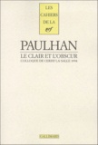  Collectifs - Jean Paulhan, Le Clair Et L'Obscur. Colloque De Cerisy-La-Salle 1998.