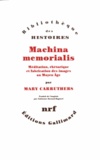 Mary J. Carruthers - Machina memorialis. - Méditation, rhétorique et fabrication des images au Moyen Âge.