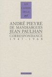André Pieyre de Mandiargues et Jean Paulhan - Correspondance 1947-1968.