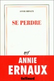 Annie Ernaux - Se Perdre.