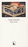 Giorgio Manganelli - Eloge Du Tyran Ecrit Dans Le Seul But De Gagner De L'Argent.