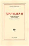 Daniel Boulanger - Nouvelles Ii. Le Chemin Des Caracoles, Le Jardin D'Armide, Les Princes Du Quartier Bas, L'Ete Des Femmes.