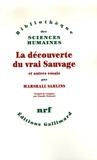 Marshall Sahlins - La découverte du vrai sauvage et autres essais.