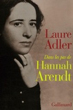 Laure Adler - Dans les pas de Hannah Arendt.