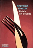 Béatrice Joyaud - Plaisir En Bouche.