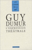 Guy Dumur - L'Expression Theatrale.