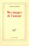 Patrick Drevet - Mes Images De L'Amour.