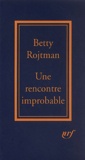Betty Rojtman - Une Rencontre Improbable. Equivoques De La Destinee.