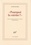 Peter Handke - Pourquoi la cuisine ?.