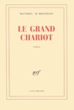 Matthieu de Boisséson - Le Grand Chariot.