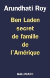 Arundhati Roy - Ben Laden secret de famille de l'Amérique.