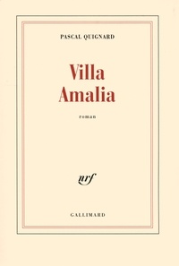 Pascal Quignard - Villa Amalia.